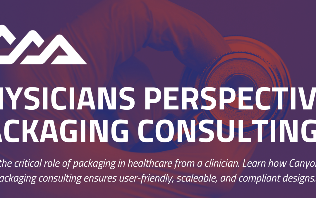 Physician’s Perspective: Packaging Consulting